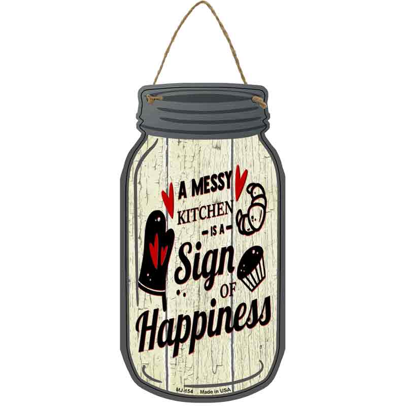 Messy Kitchen Happiness Wholesale Novelty Metal Mason Jar SIGN
