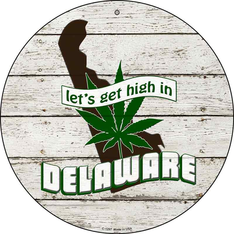 Lets Get High In Delaware Wholesale Novelty Metal Circle