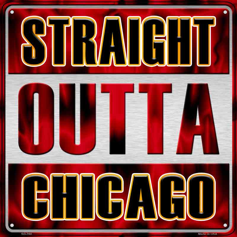 Straight Outta Chicago Wholesale Novelty Metal Square Sign SQ-268