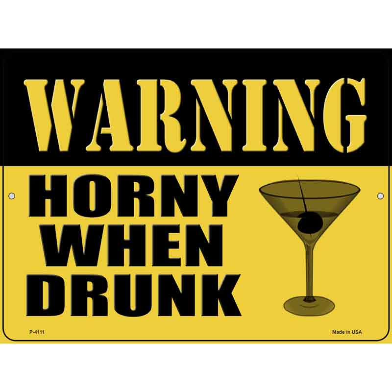 Warning Horny When Drunk Wholesale Novelty Metal Parking SIGN