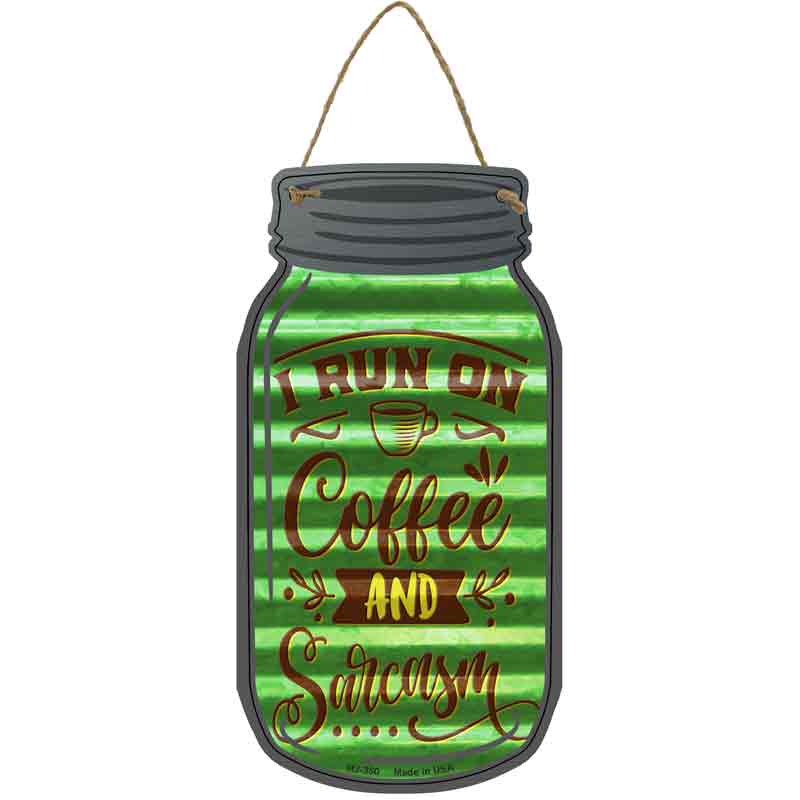 COFFEE And Sarcasm Corrugated Green Wholesale Novelty Metal Mason Jar Sign