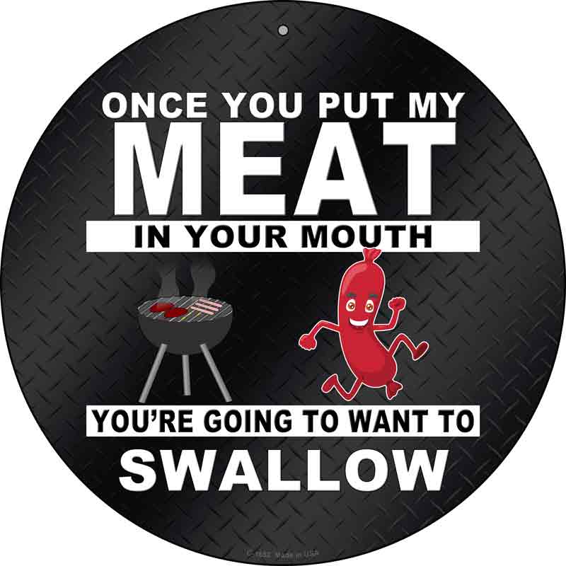 Meat In Your Mouth Wholesale Novelty Metal Circle SIGN