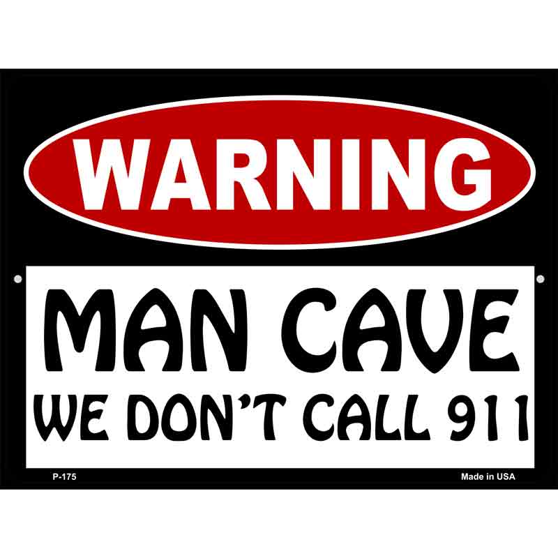 Man Cave We Dont Call 911 Wholesale Metal Novelty Parking SIGN