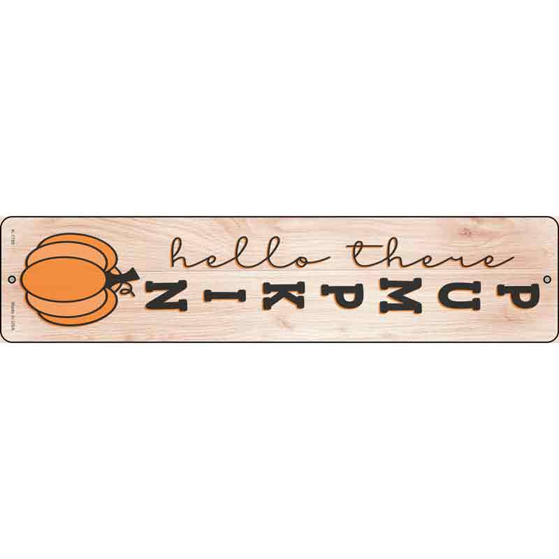Hello There Pumpkin Wholesale Novelty Small Metal Street Sign