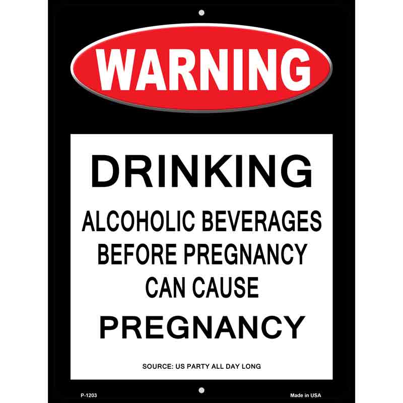 Drinking May Cause Pregnancy Wholesale Metal Novelty Parking SIGN