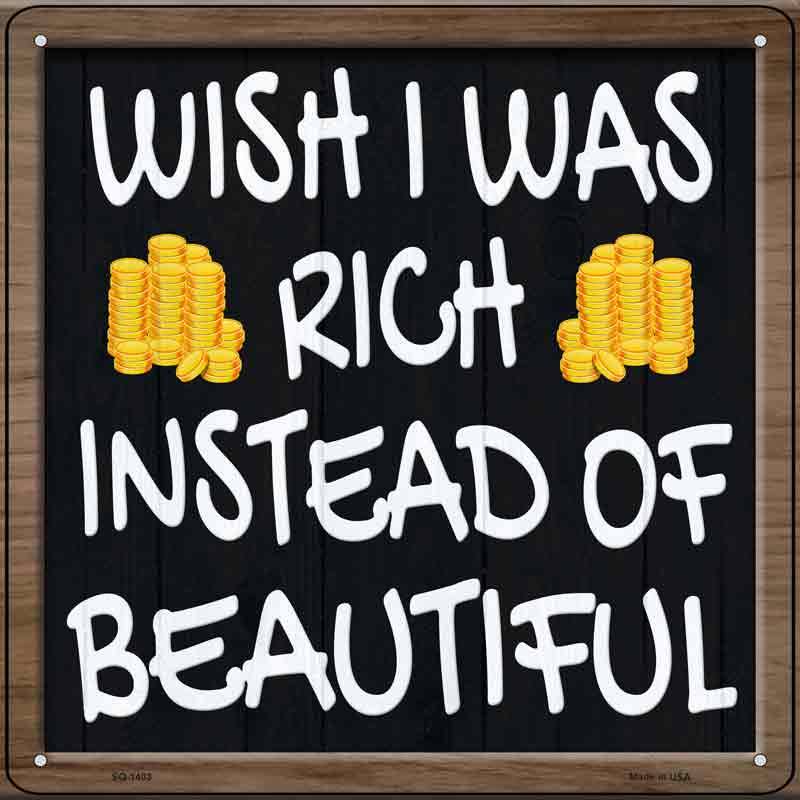 Wish I Was Rich Wholesale Novelty Metal Square SIGN
