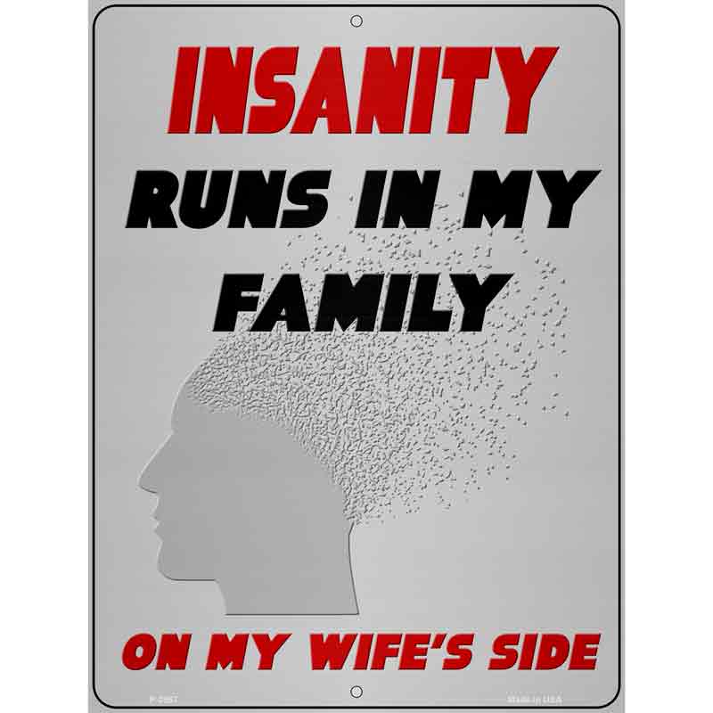 Insanity Runs In My Family Wholesale Novelty Metal Parking SIGN