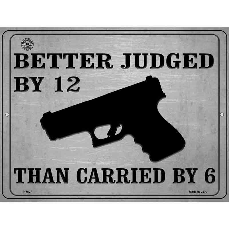 Better Judged By 12 Than Carried By 6 Wholesale Metal Novelty Parking SIGN