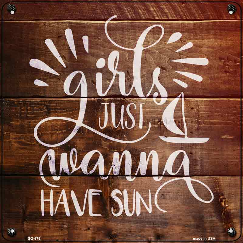 Girls Wanna Have Sun Wholesale Novelty Metal Square Sign