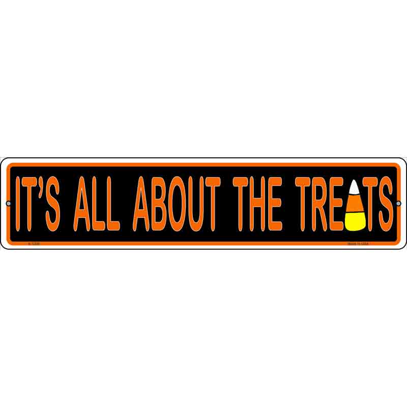 Its All About the Treats Wholesale Novelty Small Metal Street Sign