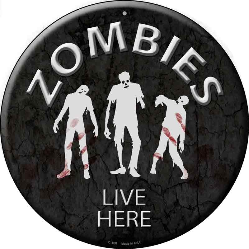 Zombies Live Here Wholesale Novelty Metal Circular SIGN
