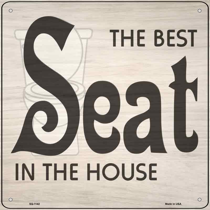 Best Seat In The House Wholesale Novelty Metal Square SIGN