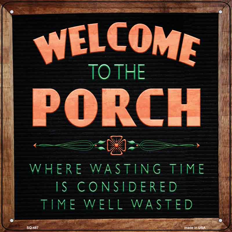 Welcome to the Porch Wholesale Novelty Square SIGN
