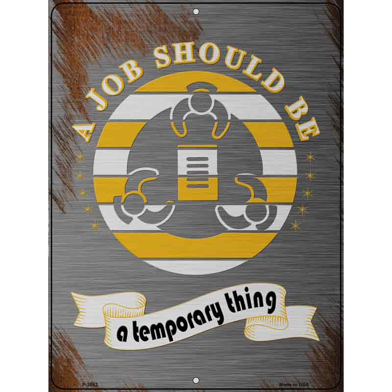 A Job Should Be Temporary Wholesale Novelty Metal Parking SIGN