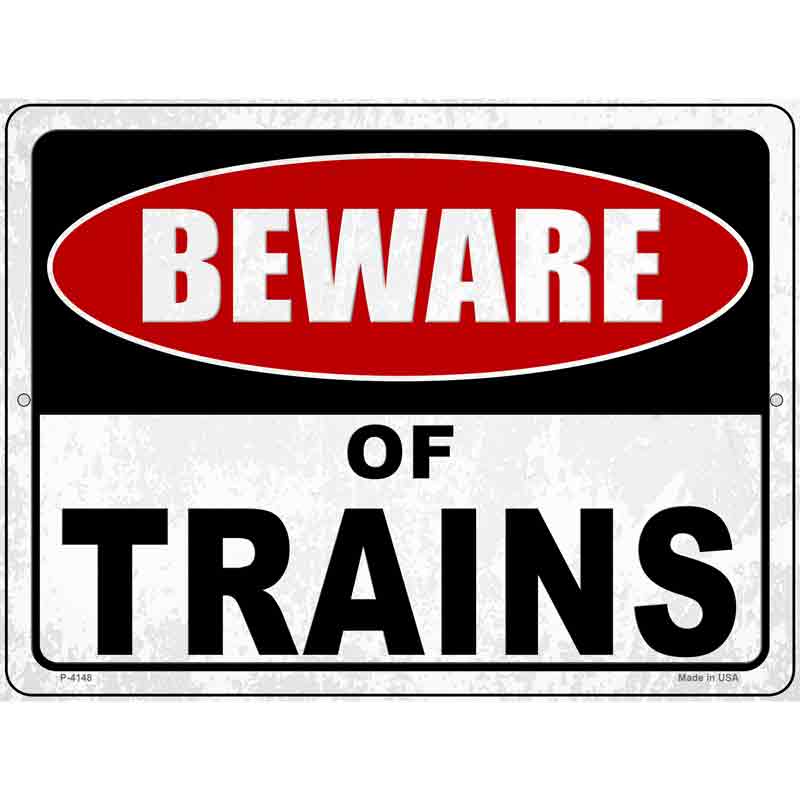 Beware of Trains Wholesale Novelty Metal Parking SIGN