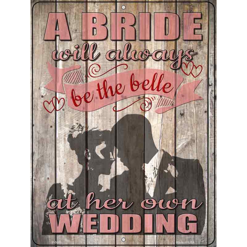 A Bride Will Always Be The Belle Wholesale Novelty Metal Parking SIGN