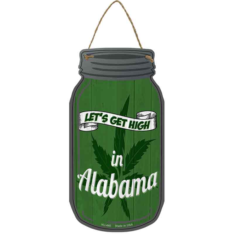 Get High Alabama Green Wholesale Novelty Metal Mason Jar SIGN