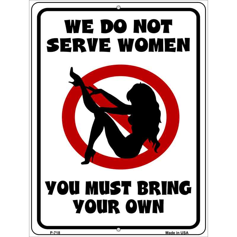 We Do Not Serve Women Wholesale Metal Novelty Parking SIGN