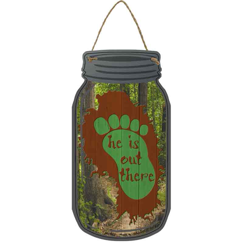 He Is Out There Footprint Wholesale Novelty Metal Mason Jar SIGN