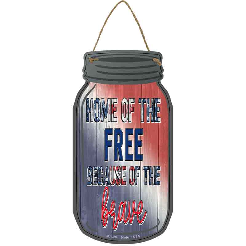 Free Because Of The Brave Mixed Wholesale Novelty Metal Mason Jar SIGN
