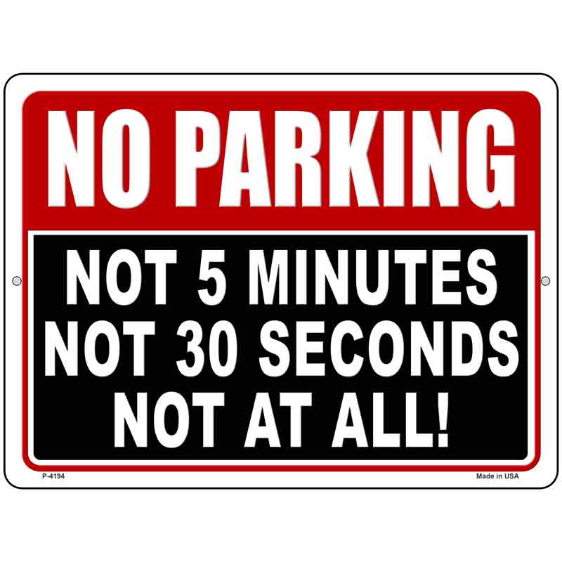 Not At All No Parking Wholesale Novelty Metal Parking SIGN