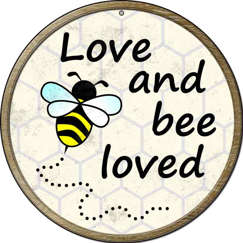 Love and Bee Loved Wholesale Novelty Metal Circular SIGN
