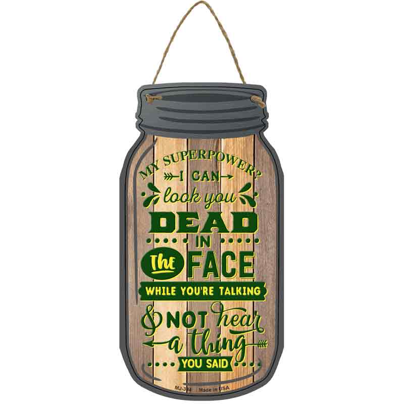Look You Dead In The Face Wholesale Novelty Metal Mason Jar SIGN