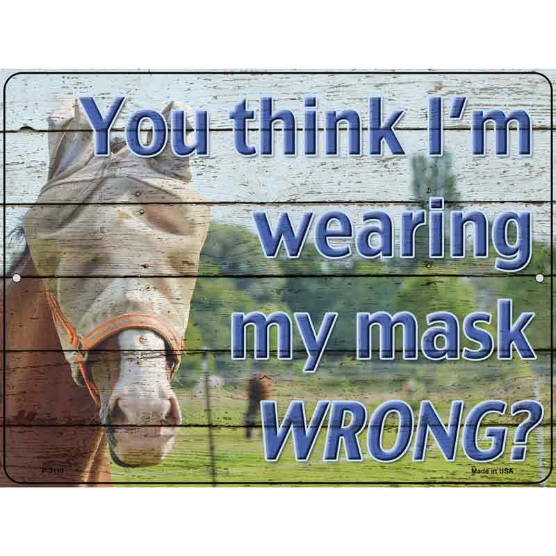 Im Wearing My Mask Wrong Wholesale Novelty Metal Parking SIGN