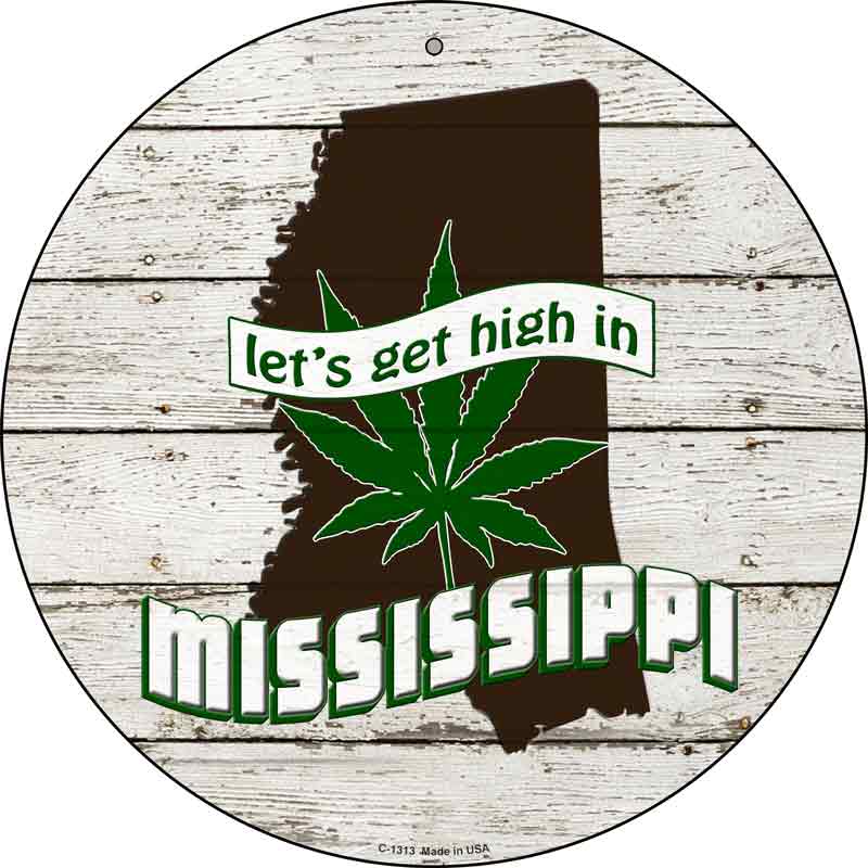 Lets Get High In Mississippi Wholesale Novelty Metal Circle