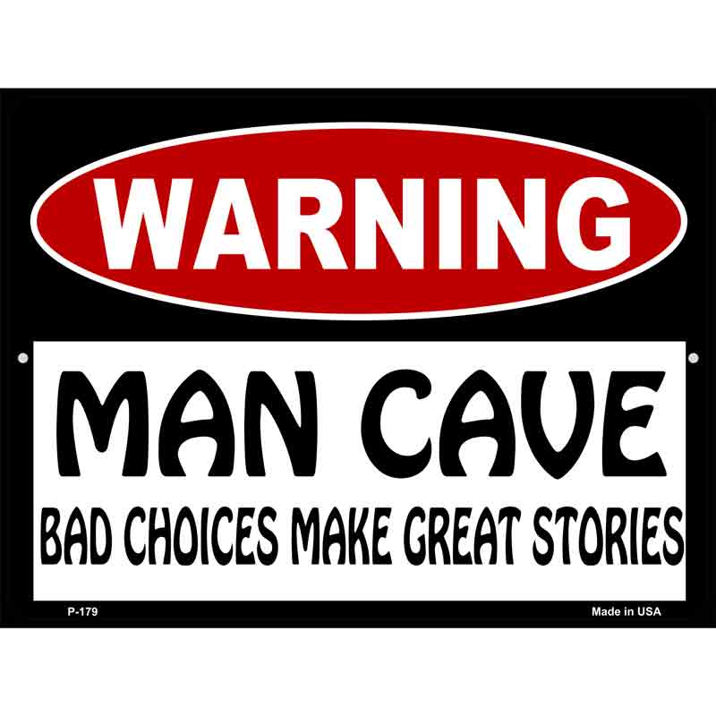 Man Cave Bad Choices Great Stories Wholesale Metal Novelty Parking SIGN