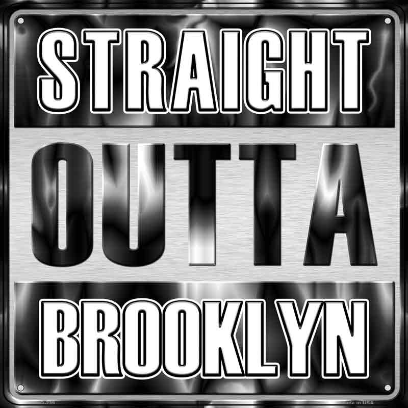 Straight Outta Brooklyn Wholesale Novelty Metal Square Sign