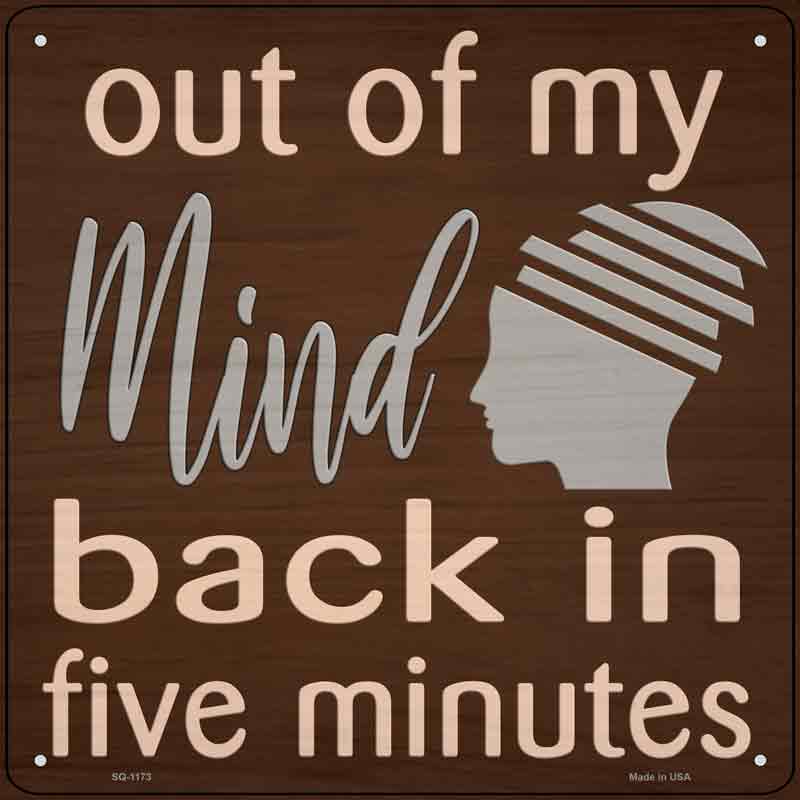 Out of My Mind Wholesale Novelty Metal Square SIGN