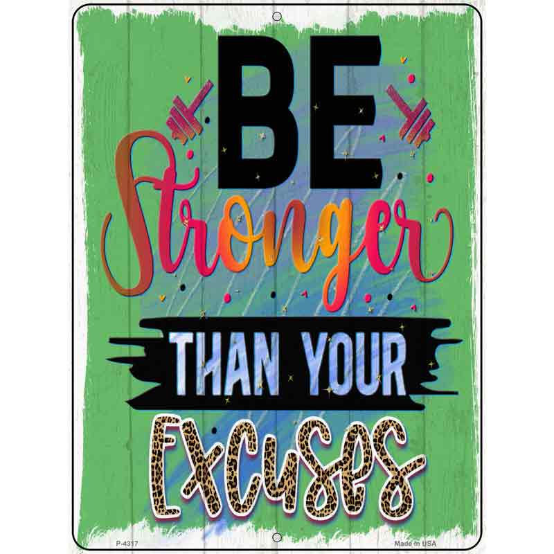 Stronger Than Your Excuses Wholesale Novelty Metal Parking SIGN