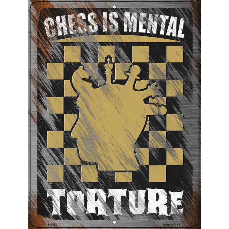 Chess Is Mental Torture Wholesale Novelty Metal Parking SIGN