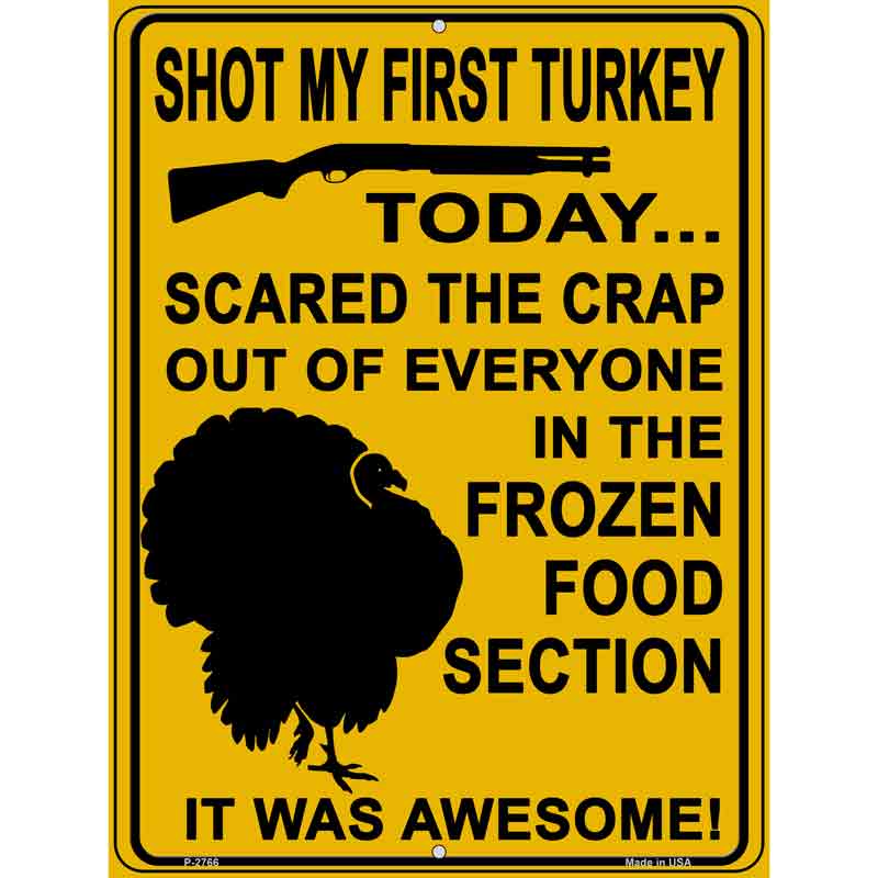 Shot My First Turkey Today Wholesale Novelty Metal Parking SIGN