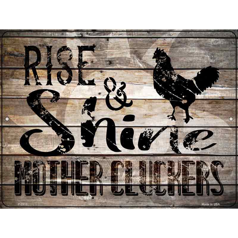 Rise And Shine Mother Cluckers Wholesale Novelty Metal Parking SIGN