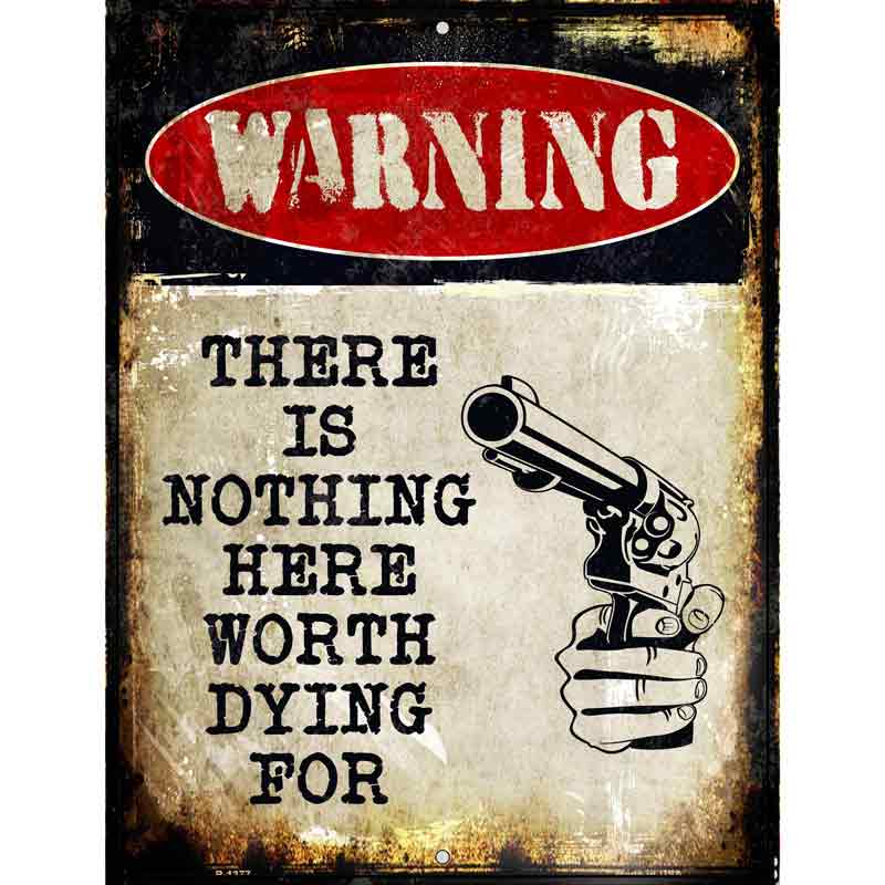 Nothing Worth Dying Wholesale Metal Novelty Parking SIGN