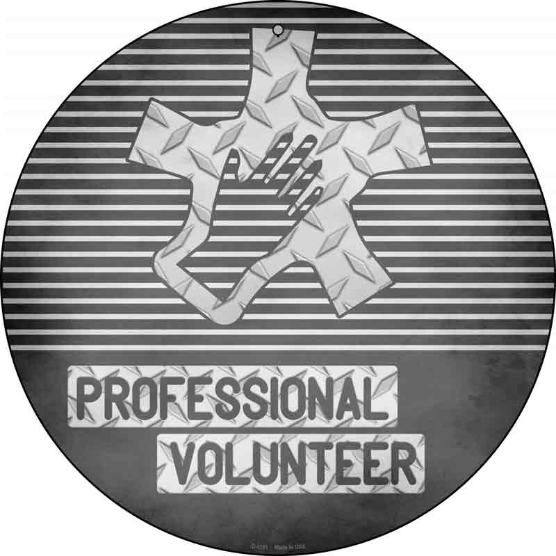 Professional Volunteer Wholesale Novelty Metal Circle SIGN