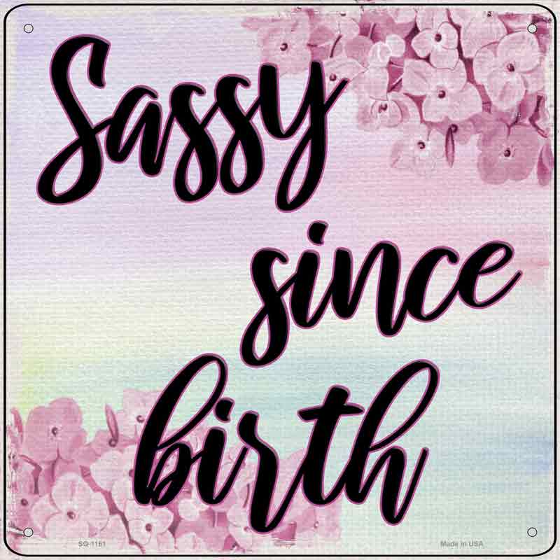 Sassy Since Birth Wholesale Novelty Metal Square SIGN