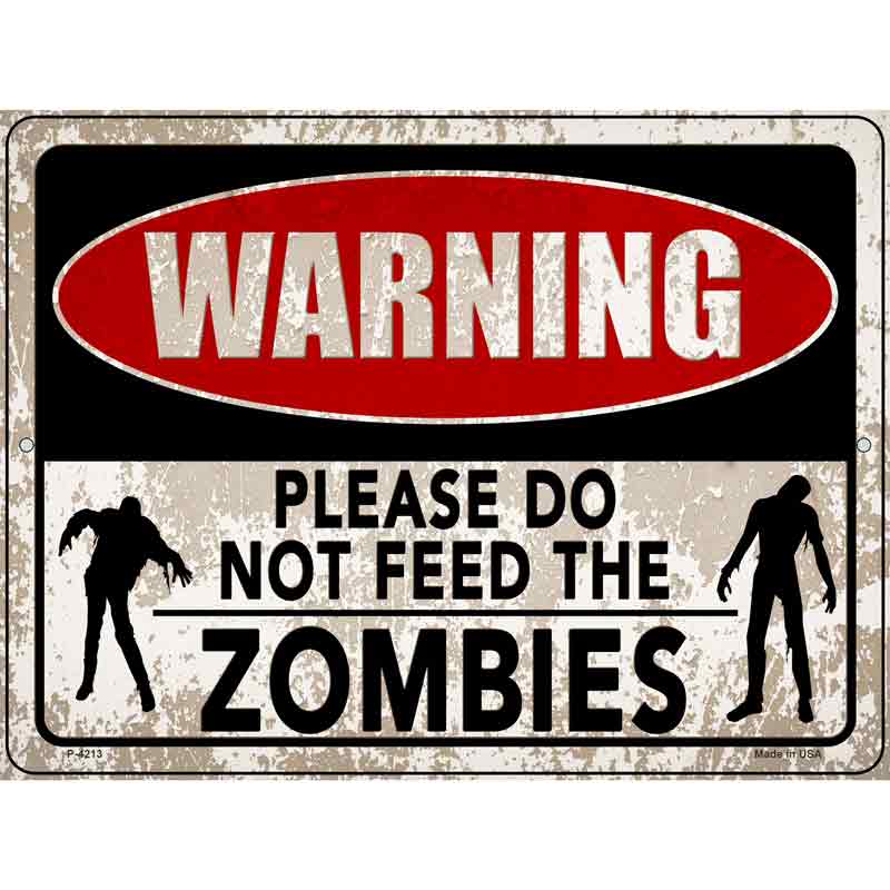 Warning Do Not Feed Zombies Wholesale Novelty Metal Parking SIGN