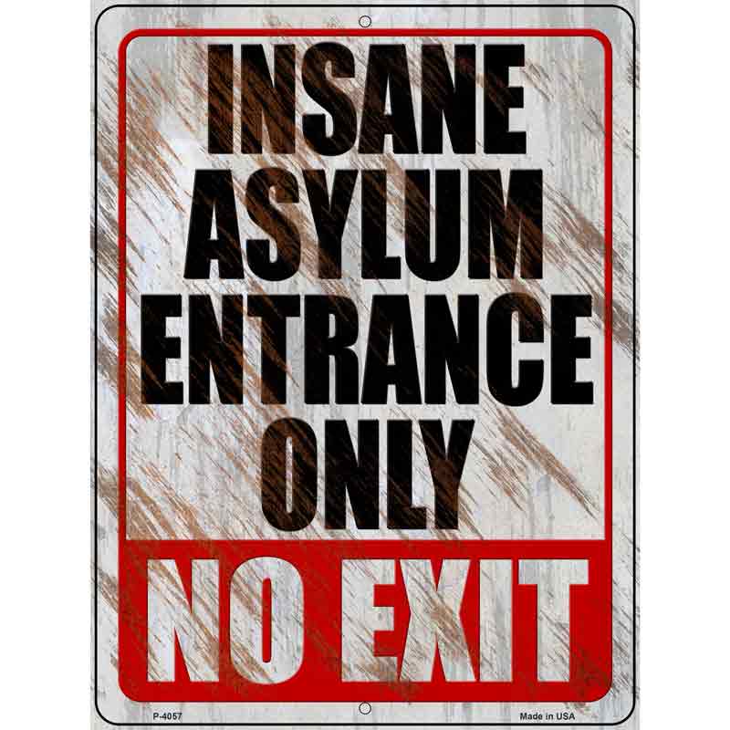 Insane Asylum Entrance Only Wholesale Novelty Metal Parking SIGN