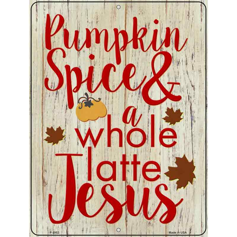 Pumpkin Spice and Jesus Wholesale Novelty Metal Parking Sign