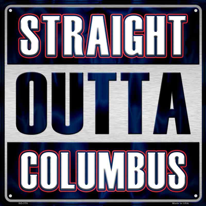Straight Outta Columbus Wholesale Novelty Metal Square Sign