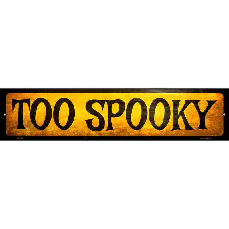 Too Spooky Wholesale Novelty Metal Small Street Sign