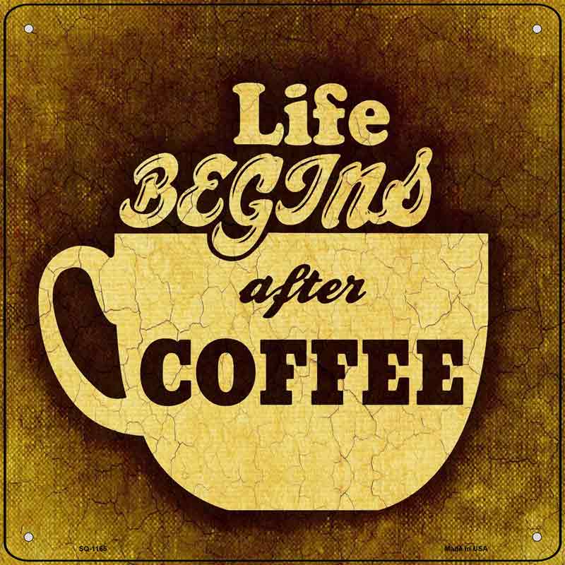 Life Begins After COFFEE Wholesale Novelty Metal Square Sign