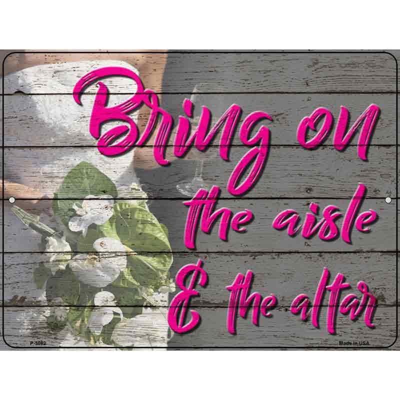 Bring On The Aisle Wholesale Novelty Metal Parking SIGN