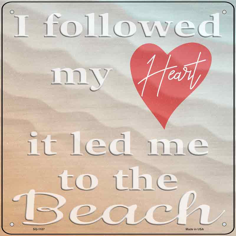I Followed My Heart Wholesale Novelty Metal Square SIGN