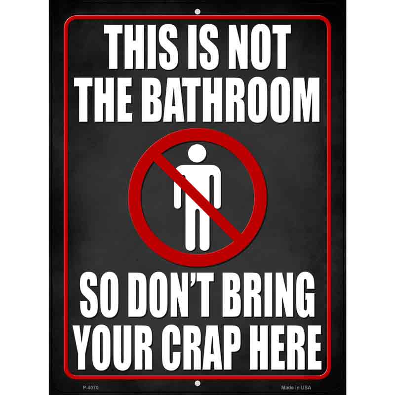 This is Not a Bathroom Wholesale Novelty Metal Parking SIGN