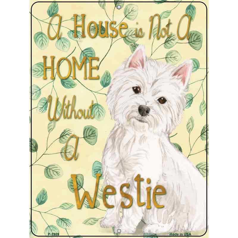 Not A Home Without A Westie Wholesale Novelty Parking Sign