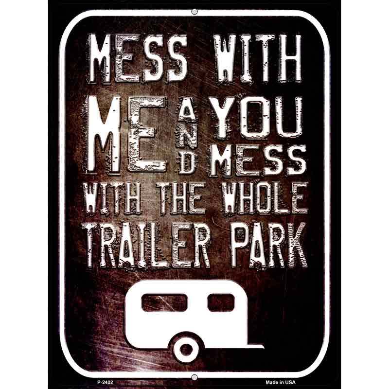 Mess With Me Wholesale Novelty Metal Parking SIGN